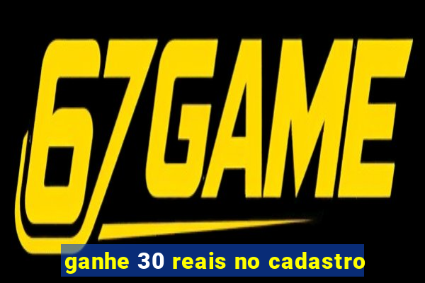 ganhe 30 reais no cadastro